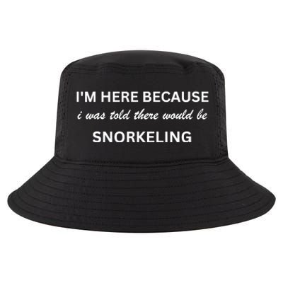 Im Here Because Snorkeling Funny Hobby Saying Cool Comfort Performance Bucket Hat