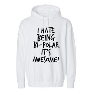 I Hate Being Bigiftpolar It's Awesome Meaningful Gift Garment-Dyed Fleece Hoodie