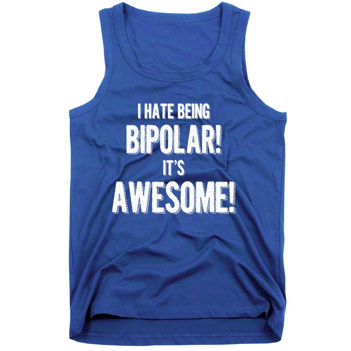 I Hate Being Bicute Giftpolar It's Awesome! Dark Humor Great Gift Tank Top