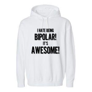 I Hate Being Bicute Giftpolar It's Awesome! Dark Humor Great Gift Garment-Dyed Fleece Hoodie