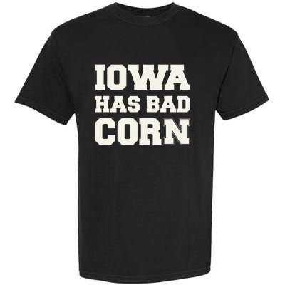 Iowa Has Bad Corn Garment-Dyed Heavyweight T-Shirt