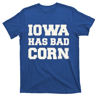 Iowa Has Bad Corn T-Shirt