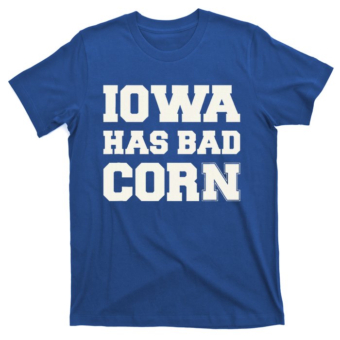 Iowa Has Bad Corn T-Shirt