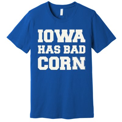 Iowa Has Bad Corn Premium T-Shirt