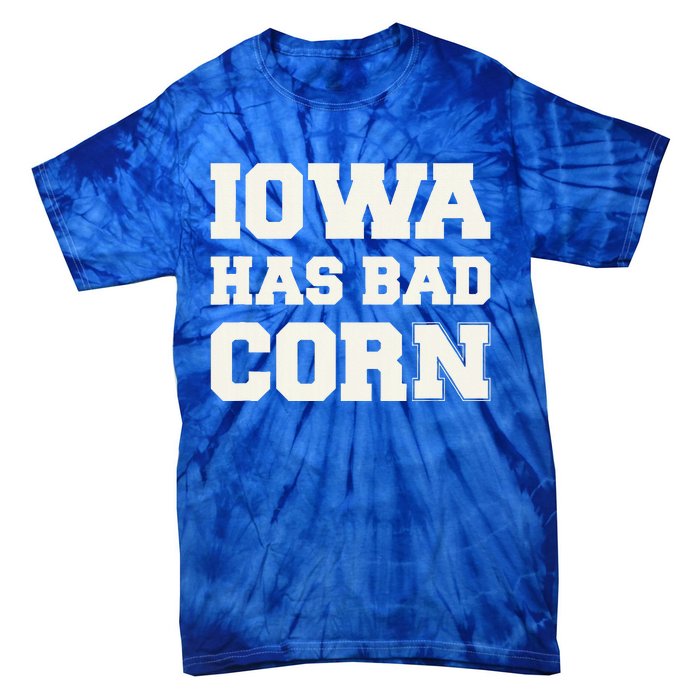 Iowa Has Bad Corn Tie-Dye T-Shirt