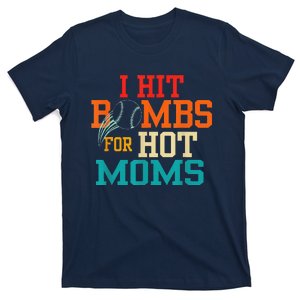 I Hit Bombs For Hot Moms (Baseball) T-Shirt