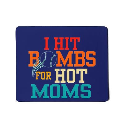I Hit Bombs For Hot Moms (Baseball) Mousepad