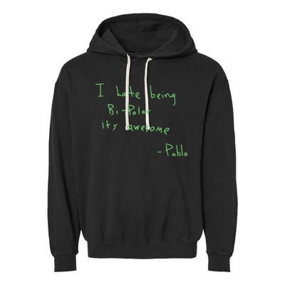I Hate Being Bipolar It’s Awesome Bipolar Garment-Dyed Fleece Hoodie