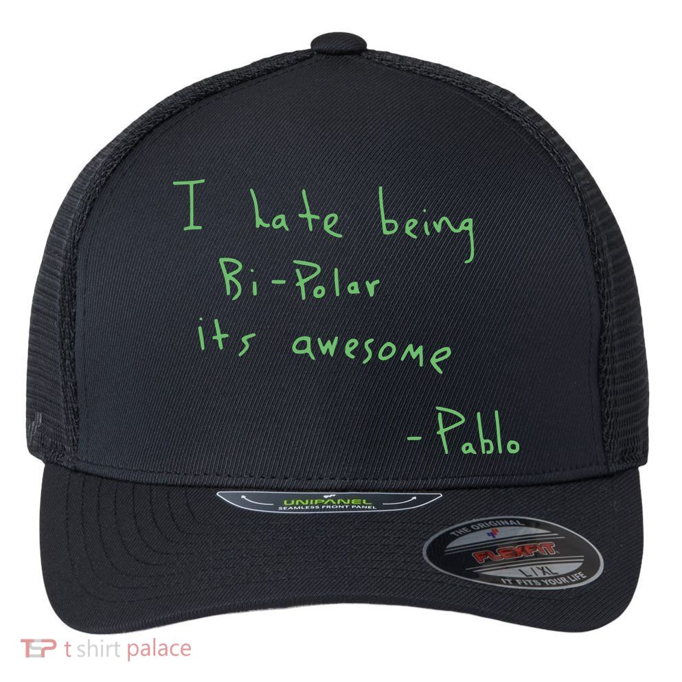 I Hate Being Bipolar It’s Awesome Bipolar Flexfit Unipanel Trucker Cap