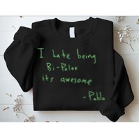 I Hate Being Bipolar It’s Awesome Bipolar Sweatshirt