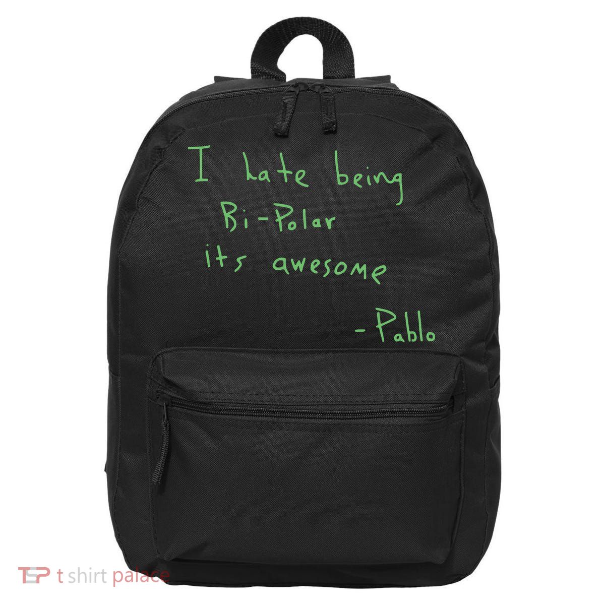 I Hate Being Bipolar It’s Awesome Bipolar 16 in Basic Backpack