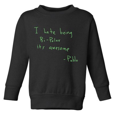 I Hate Being Bipolar It’s Awesome Bipolar Toddler Sweatshirt