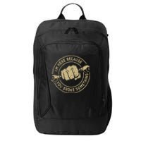 I'm Here Because You Broke Something Mechanic Handyman City Backpack