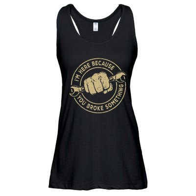 I'm Here Because You Broke Something Mechanic Handyman Ladies Essential Flowy Tank