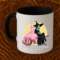 I Have Been Changed For Good Wicked Funny Mug