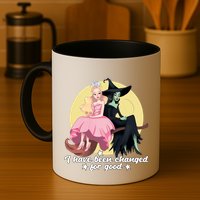 I Have Been Changed For Good Wicked Funny Mug
