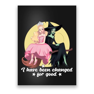 I Have Been Changed For Good Wicked Funny Poster