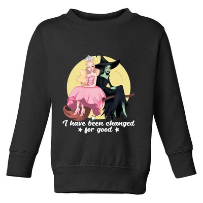 I Have Been Changed For Good Wicked Funny Toddler Sweatshirt