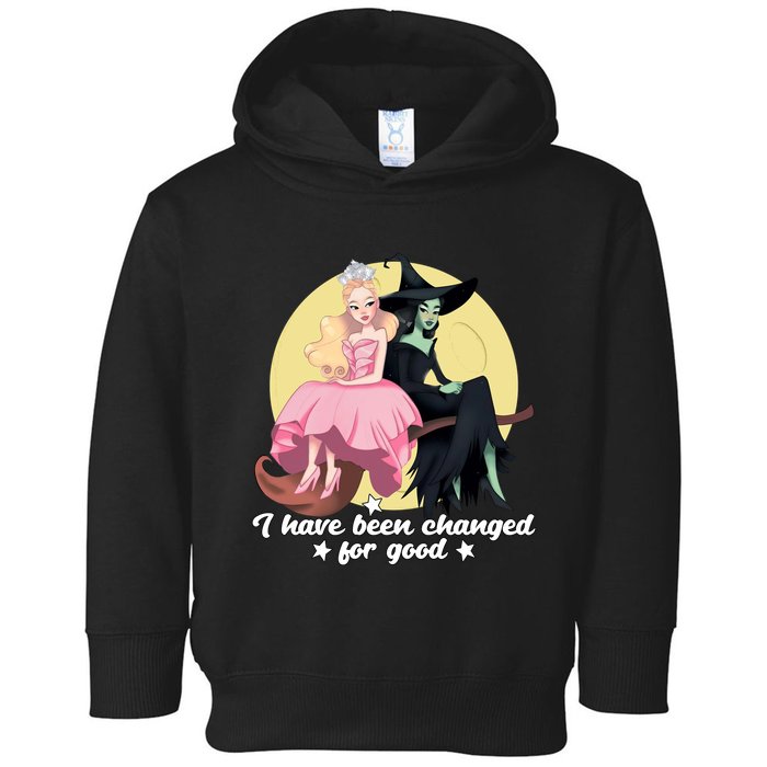 I Have Been Changed For Good Wicked Funny Toddler Hoodie