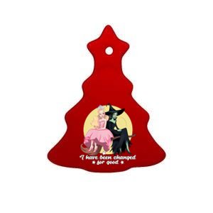 I Have Been Changed For Good Wicked Funny Ceramic Tree Ornament