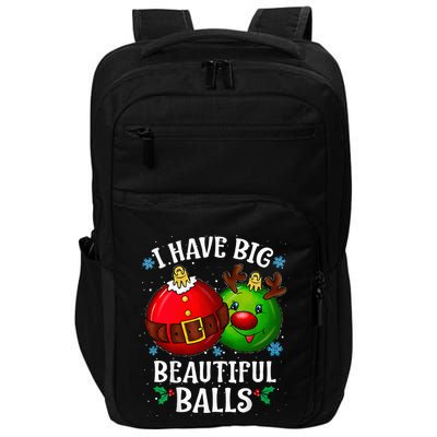 I Have Big Beautiful Balls Adult Holiday Humor Christmas Impact Tech Backpack