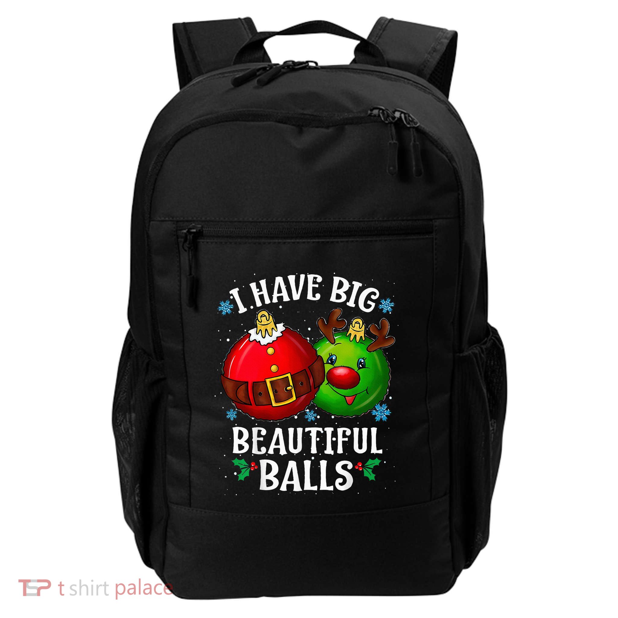 I Have Big Beautiful Balls Adult Holiday Humor Christmas Backpack