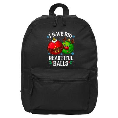 I Have Big Beautiful Balls Adult Holiday Humor Christmas 16 in Basic Backpack