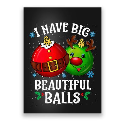 I Have Big Beautiful Balls Adult Holiday Humor Christmas Poster