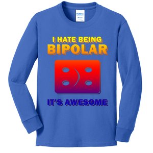 I Hate Being Bipolar It's Awesome Funny Quotes Gift Kids Long Sleeve Shirt