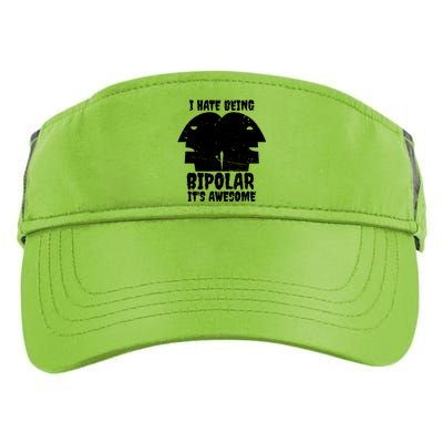 I Hate Being Bipolar It's Awesome I Funny Gift Humor Gift Adult Drive Performance Visor