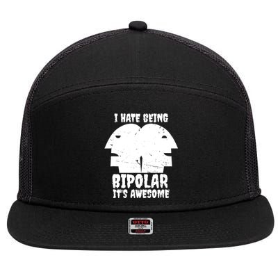 I Hate Being Bipolar It's Awesome I Funny Gift Humor Gift 7 Panel Mesh Trucker Snapback Hat