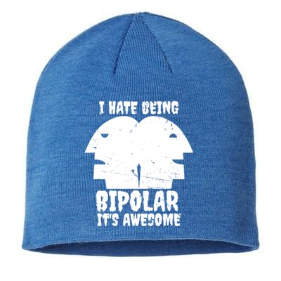 I Hate Being Bipolar It's Awesome I Funny Gift Humor Gift Sustainable Beanie