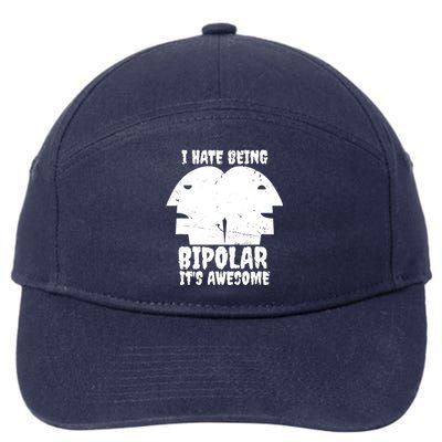 I Hate Being Bipolar It's Awesome I Funny Gift Humor Gift 7-Panel Snapback Hat