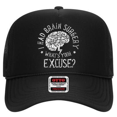 I Had Brain Surgery WhatS Your Excuse Survivor Surgeries High Crown Mesh Back Trucker Hat