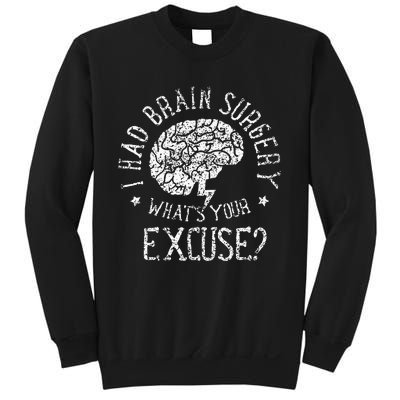 I Had Brain Surgery WhatS Your Excuse Survivor Surgeries Sweatshirt