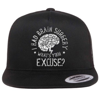 I Had Brain Surgery WhatS Your Excuse Survivor Surgeries Flat Bill Trucker Hat