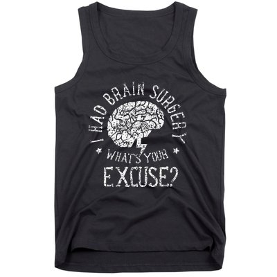 I Had Brain Surgery WhatS Your Excuse Survivor Surgeries Tank Top