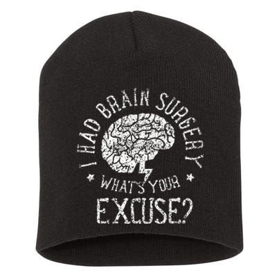 I Had Brain Surgery WhatS Your Excuse Survivor Surgeries Short Acrylic Beanie