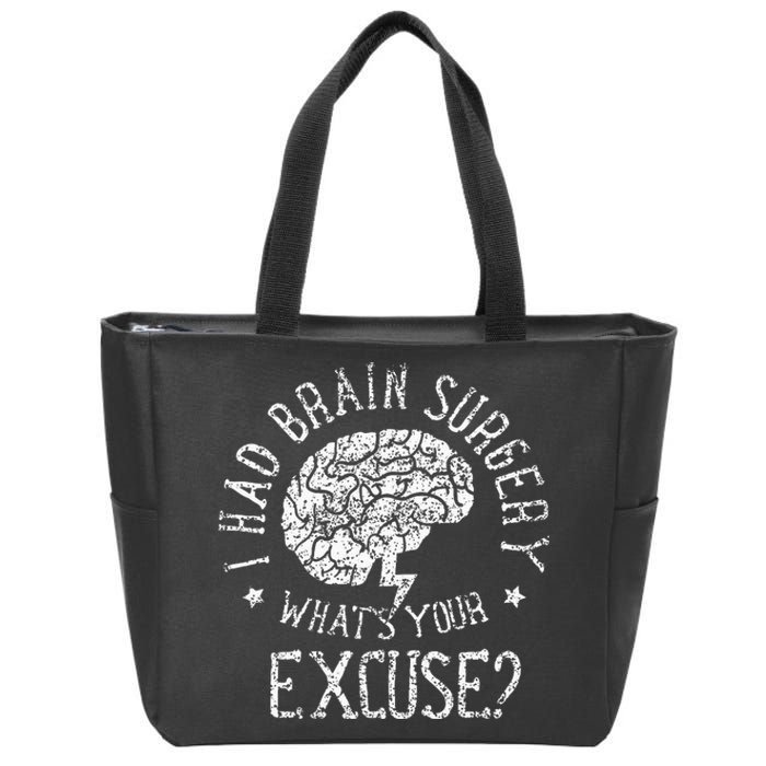 I Had Brain Surgery WhatS Your Excuse Survivor Surgeries Zip Tote Bag