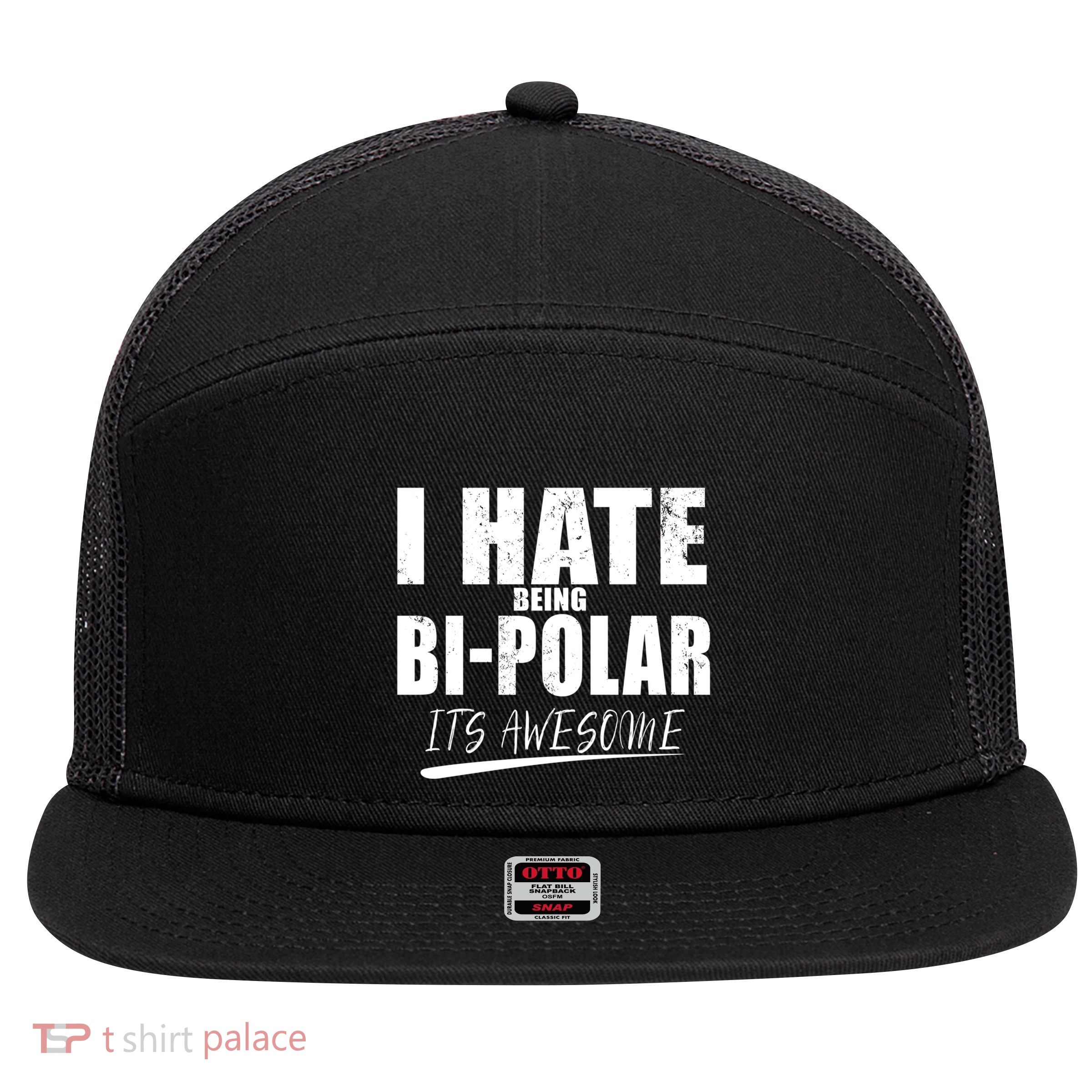 I Hate Being Bipolar It's Awesome Gift 7 Panel Mesh Trucker Snapback Hat