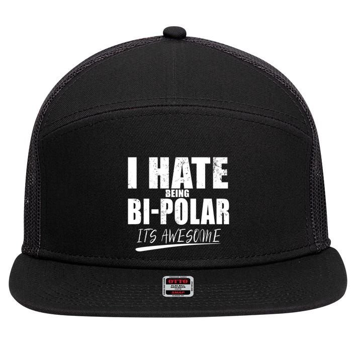 I Hate Being Bipolar It's Awesome Gift 7 Panel Mesh Trucker Snapback Hat