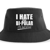 I Hate Being Bipolar It's Awesome Gift Sustainable Bucket Hat