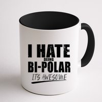 I Hate Being Bipolar It's Awesome Gift Mug