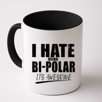 I Hate Being Bipolar It's Awesome Gift Mug