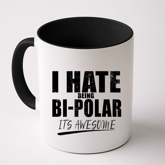 I Hate Being Bipolar It's Awesome Gift Mug
