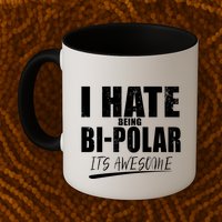 I Hate Being Bipolar It's Awesome Gift Mug