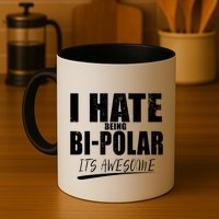I Hate Being Bipolar It's Awesome Gift Mug