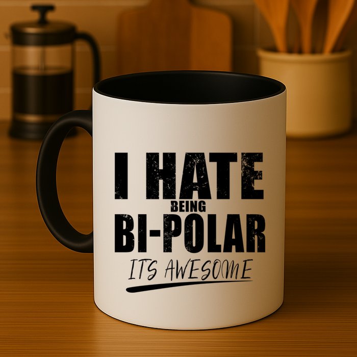 I Hate Being Bipolar It's Awesome Gift Mug