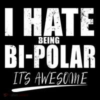 I Hate Being Bipolar It's Awesome Gift Flatbill Hat