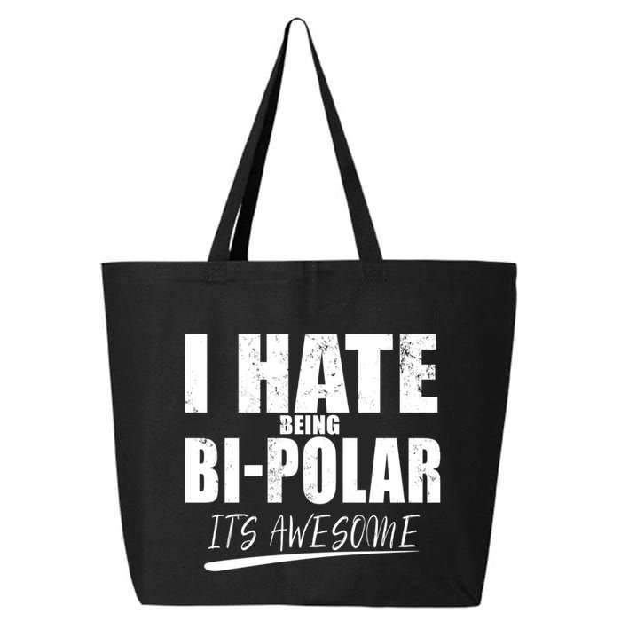 I Hate Being Bipolar It's Awesome Gift 25L Jumbo Tote